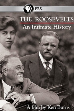 Watch The Roosevelts: An Intimate History Movies Online Free