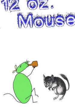 Watch 12 oz. Mouse Movies Online Free