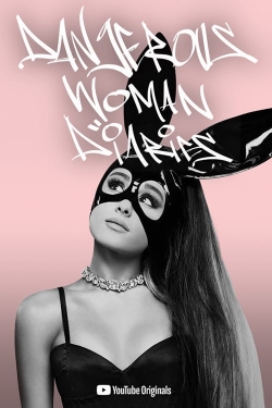 Watch Ariana Grande: Dangerous Woman Diaries Movies Online Free