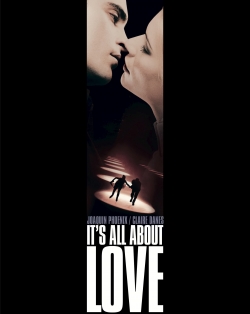 Watch It's All About Love Movies Online Free