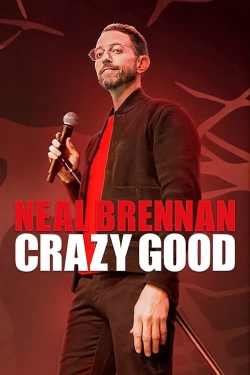 Watch Neal Brennan: Crazy Good Movies Online Free