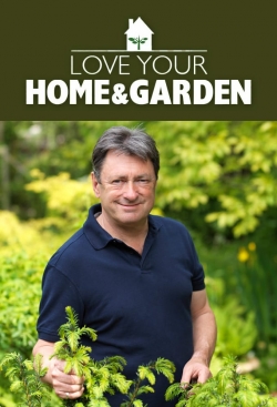 Watch Love Your Home and Garden Movies Online Free