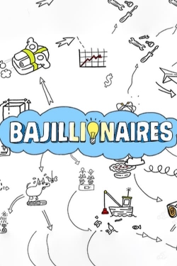 Watch Bajillionaires Movies Online Free