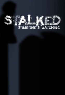 Watch Stalked: Someone's Watching Movies Online Free