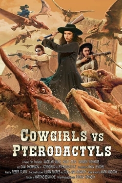 Watch Cowgirls vs. Pterodactyls Movies Online Free