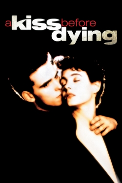 Watch A Kiss Before Dying Movies Online Free