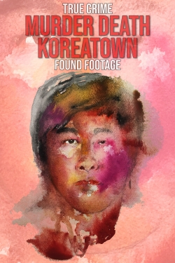 Watch Murder Death Koreatown Movies Online Free