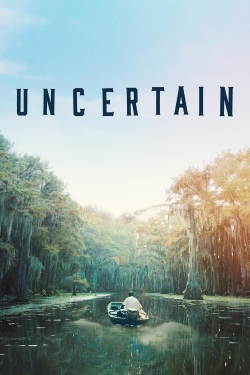 Watch Uncertain Movies Online Free