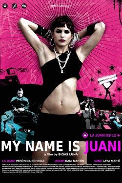 Watch My Name Is Juani Movies Online Free