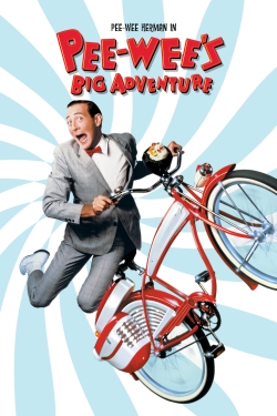 Watch Pee-wee's Big Adventure Movies Online Free