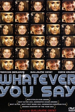 Watch Whatever You Say Movies Online Free