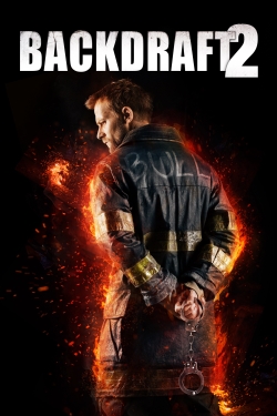 Watch Backdraft 2 Movies Online Free