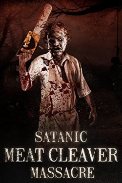 Watch Satanic Meat Cleaver Massacre Movies Online Free