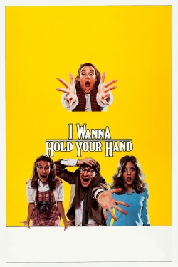 Watch I Wanna Hold Your Hand Movies Online Free