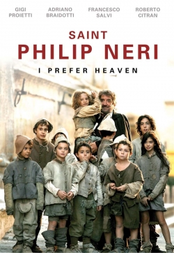 Watch Saint Philip Neri I Prefer Heaven Movies Online Free