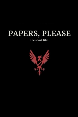 Watch Papers, Please: The Short Film Movies Online Free