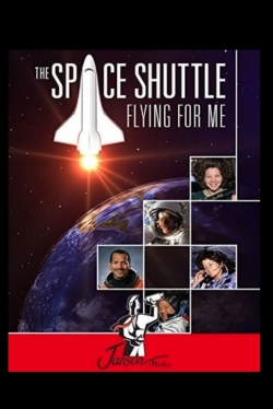 Watch The Space Shuttle: Flying for Me Movies Online Free