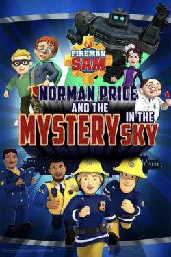 Watch Fireman Sam - Norman Price and the Mystery in the Sky Movies Online Free