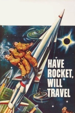 Watch Have Rocket, Will Travel Movies Online Free