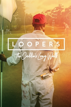 Watch Loopers: The Caddie's Long Walk Movies Online Free