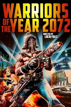 Watch Warriors of the Year 2072 Movies Online Free