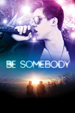 Watch Be Somebody Movies Online Free