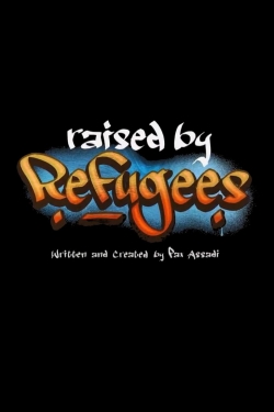 Watch Raised by Refugees Movies Online Free