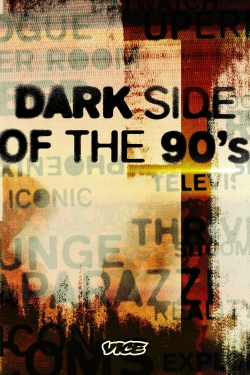 Watch Dark Side of the 90s Movies Online Free