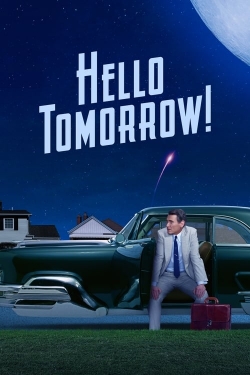 Watch Hello Tomorrow! Movies Online Free