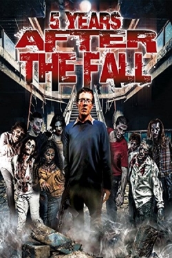 Watch 5 Years After the Fall Movies Online Free