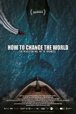 Watch How to Change the World Movies Online Free