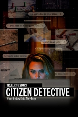 Watch True Crime Story: Citizen Detective Movies Online Free