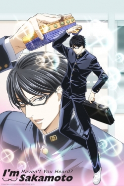 Watch Haven't You Heard? I'm Sakamoto Movies Online Free