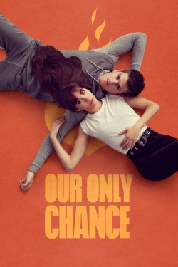 Watch Our Only Chance Movies Online Free