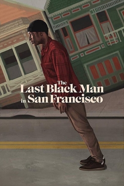 Watch The Last Black Man in San Francisco Movies Online Free