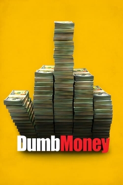 Watch Dumb Money Movies Online Free