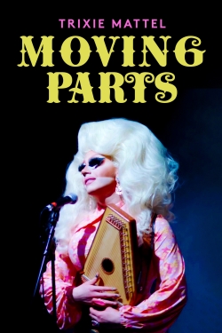 Watch Trixie Mattel: Moving Parts Movies Online Free