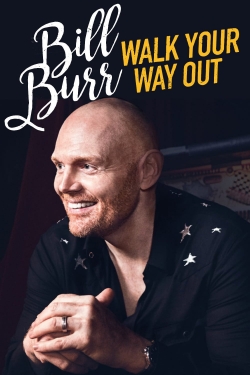 Watch Bill Burr: Walk Your Way Out Movies Online Free