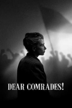 Watch Dear Comrades! Movies Online Free