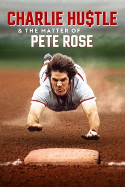 Watch Charlie Hustle & the Matter of Pete Rose Movies Online Free