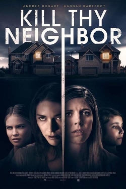 Watch Kill Thy Neighbor Movies Online Free