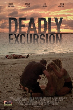 Watch Deadly Excursion Movies Online Free