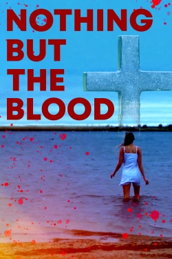 Watch Nothing But The Blood Movies Online Free