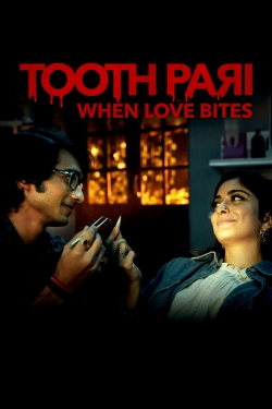 Watch Tooth Pari: When Love Bites Movies Online Free