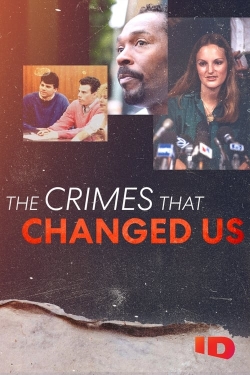 Watch The Crimes that Changed Us Movies Online Free