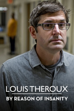 Watch Louis Theroux: By Reason of Insanity Movies Online Free