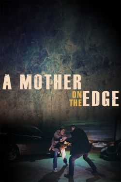 Watch A Mother on the Edge Movies Online Free