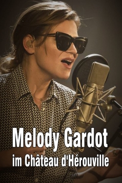 Watch Melody Gardot im Château d'Hérouville Movies Online Free