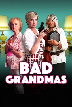 Watch Bad Grandmas Movies Online Free