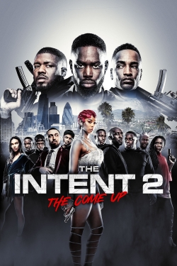 Watch The Intent 2: The Come Up Movies Online Free